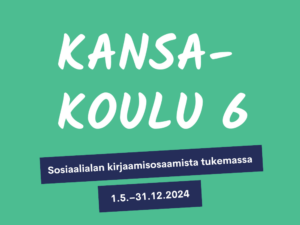 Kansa-koulu 6. Sosiaalialan kirjaamisosaamista tukemassa 1.5.–31.12.2024.
